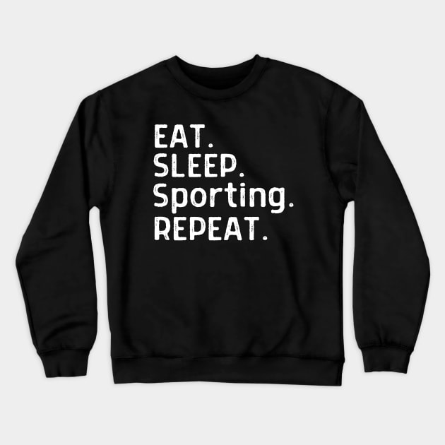 eat sleep sporting repeat Crewneck Sweatshirt by AE Desings Digital